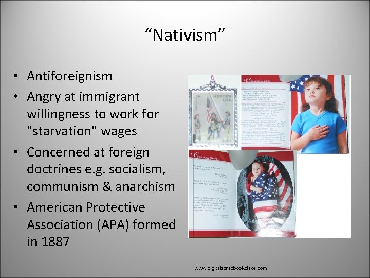 “Nativism” • Antiforeignism • Angry at immigrant willingness to work for "starvation" wages •