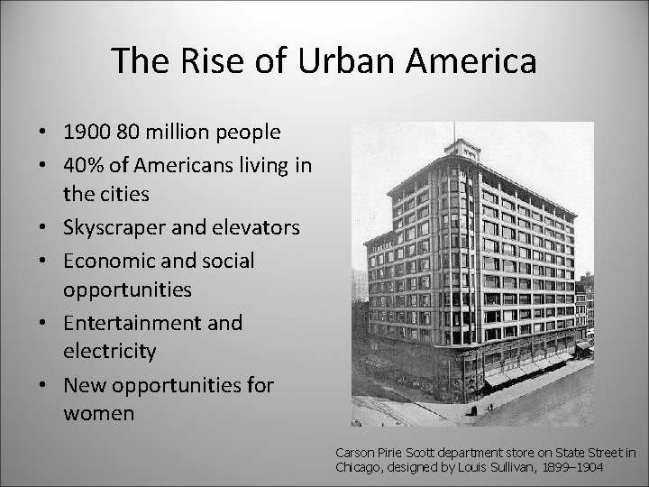 The Rise of Urban America • 1900 80 million people • 40% of Americans