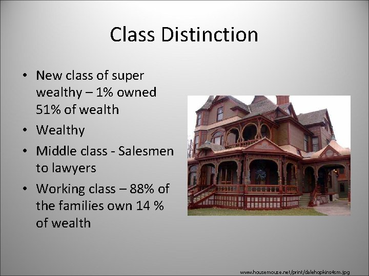 Class Distinction • New class of super wealthy – 1% owned 51% of wealth