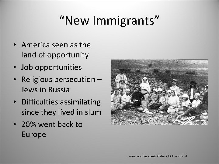 “New Immigrants” • America seen as the land of opportunity • Job opportunities •