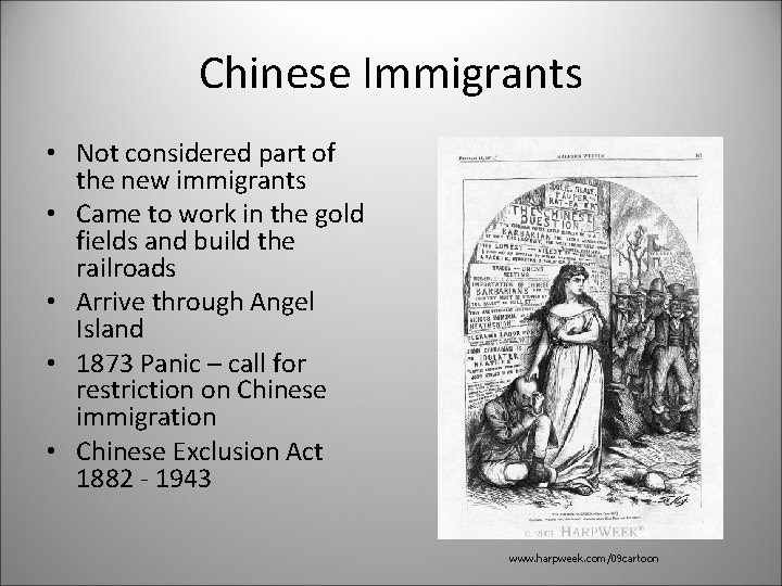 Chinese Immigrants • Not considered part of the new immigrants • Came to work