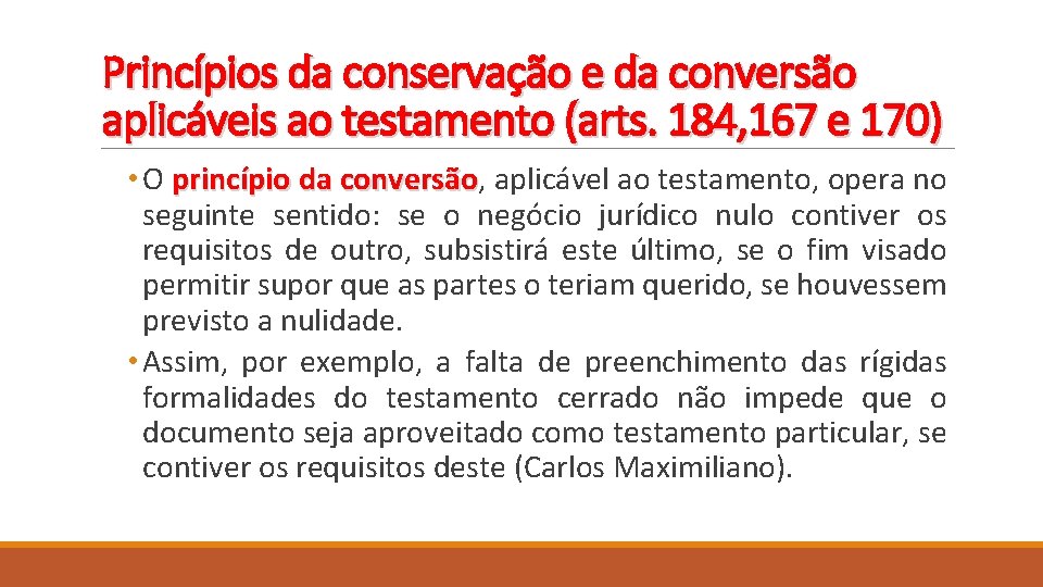 Princípios da conservação e da conversão aplicáveis ao testamento (arts. 184, 167 e 170)