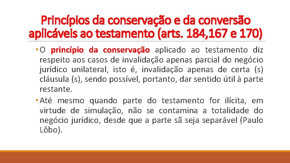 Princípios da conservação e da conversão aplicáveis ao testamento (arts. 184, 167 e 170)