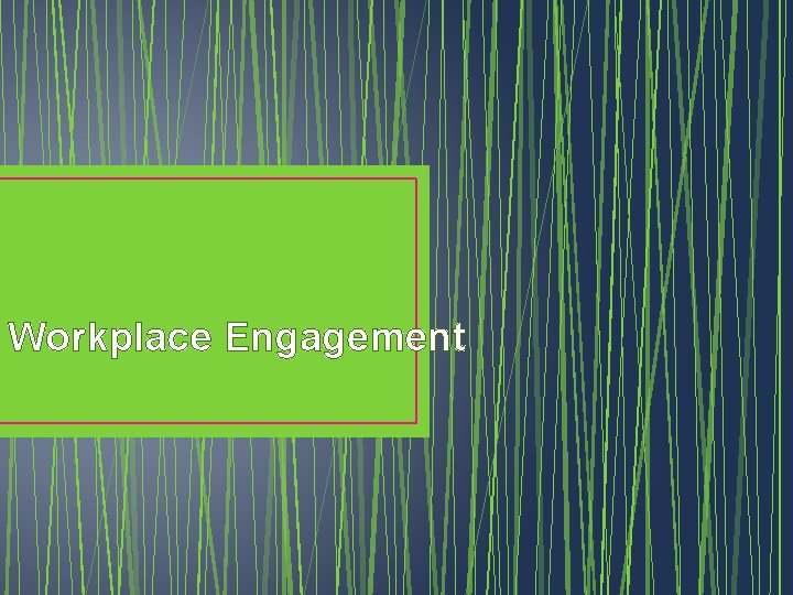 Workplace Engagement 