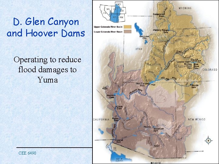 D. Glen Canyon and Hoover Dams Operating to reduce flood damages to Yuma CEE