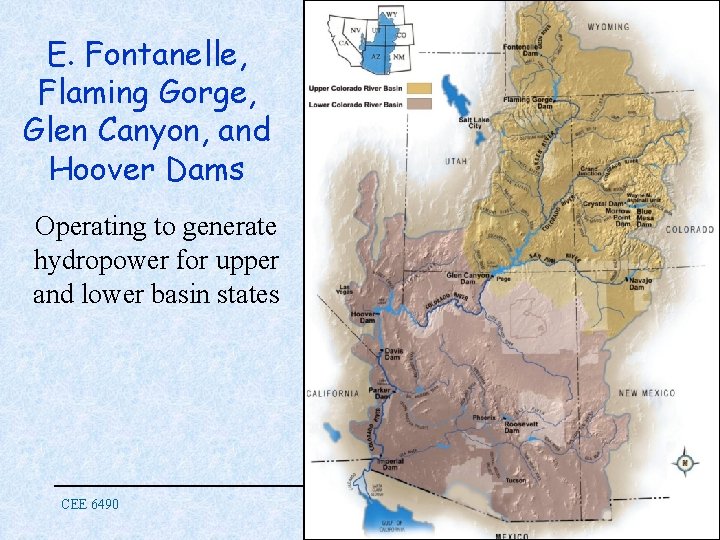 E. Fontanelle, Flaming Gorge, Glen Canyon, and Hoover Dams Operating to generate hydropower for