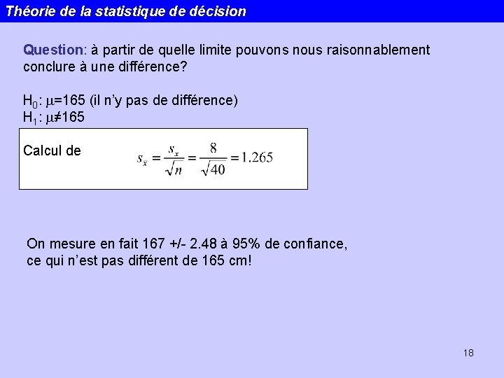 Théorie de la statistique de décision Question: à partir de quelle limite pouvons nous
