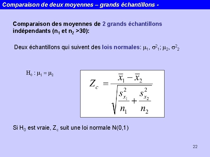 Comparaison de deux moyennes – grands échantillons Comparaison des moyennes de 2 grands échantillons