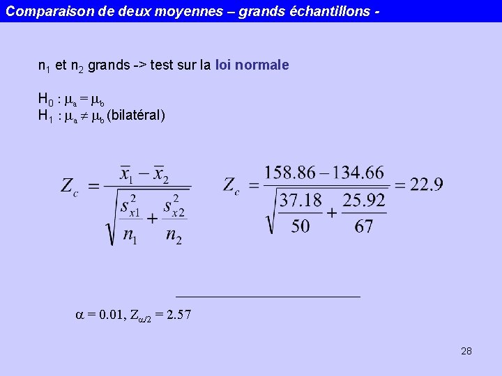 Comparaison de deux moyennes – grands échantillons - n 1 et n 2 grands