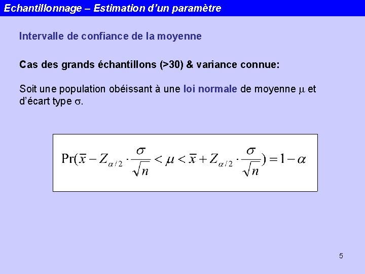 Echantillonnage – Estimation d’un paramètre Intervalle de confiance de la moyenne Cas des grands