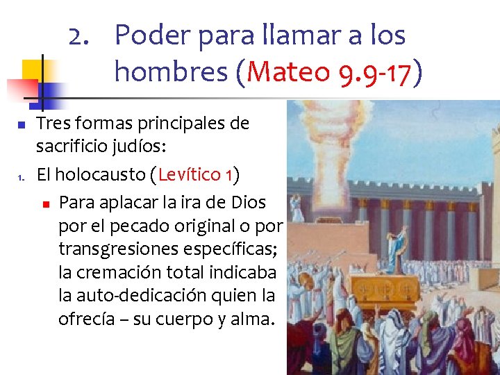 2. Poder para llamar a los hombres (Mateo 9. 9 -17) n 1. Tres