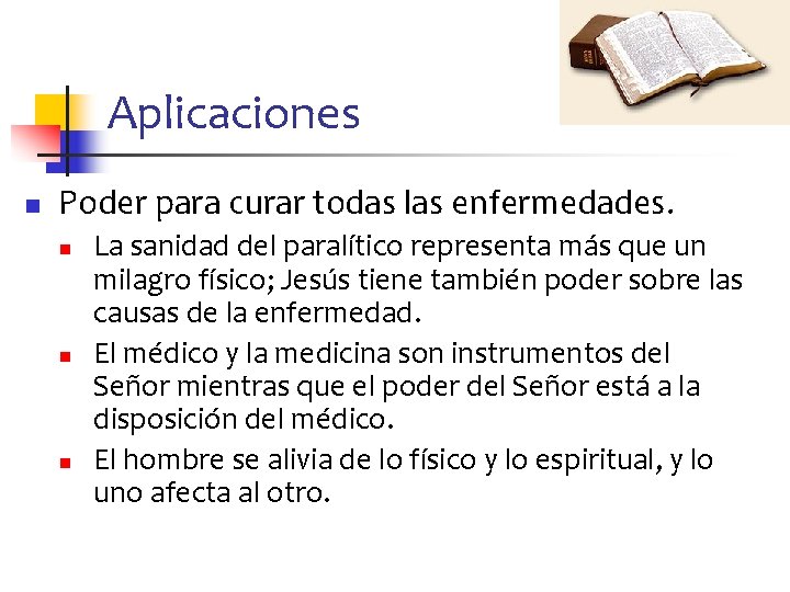 Aplicaciones n Poder para curar todas las enfermedades. n n n La sanidad del