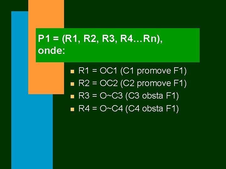 P 1 = (R 1, R 2, R 3, R 4…Rn), onde: n n