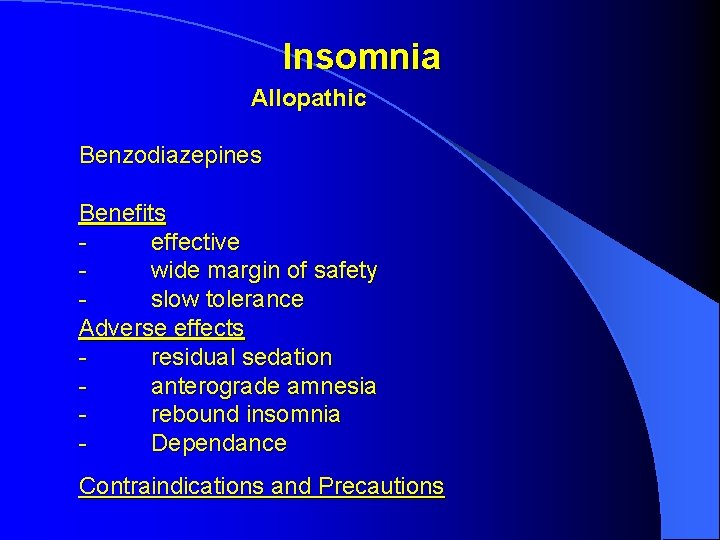 Insomnia Allopathic Benzodiazepines Benefits effective wide margin of safety slow tolerance Adverse effects residual Insomnia Allopathic Benzodiazepines Benefits effective wide margin of safety slow tolerance Adverse effects residual