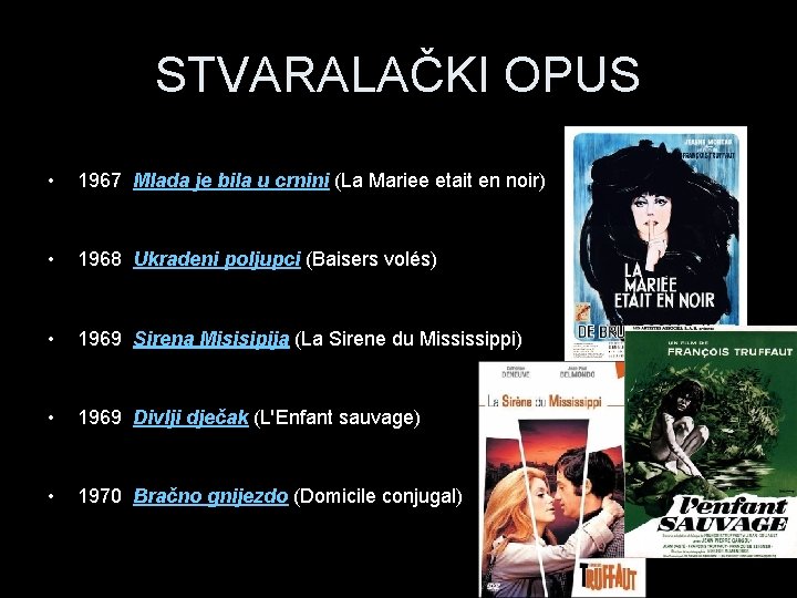 STVARALAČKI OPUS • 1967 Mlada je bila u crnini (La Mariee etait en noir)