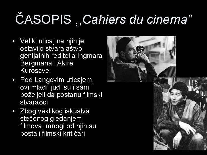 ČASOPIS , , Cahiers du cinema” • Veliki uticaj na njih je ostavilo stvaralaštvo