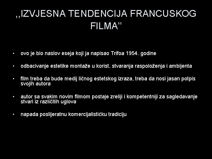 , , IZVJESNA TENDENCIJA FRANCUSKOG FILMA’’ • ovo je bio naslov eseja koji ja