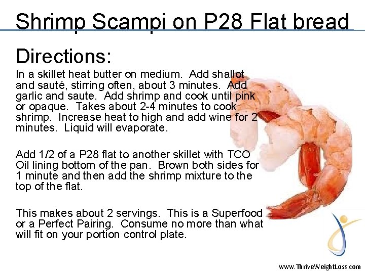 Shrimp Scampi on P 28 Flat bread Directions: In a skillet heat butter on