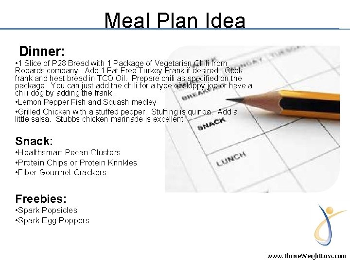 Meal Plan Idea Dinner: • 1 Slice of P 28 Bread with 1 Package