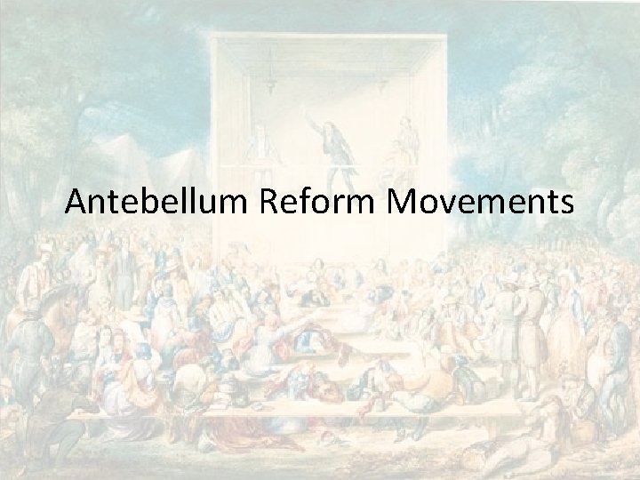 Antebellum Reform Movements 