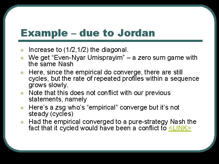 Example – due to Jordan l l l Increase to (1/2, 1/2) the diagonal.