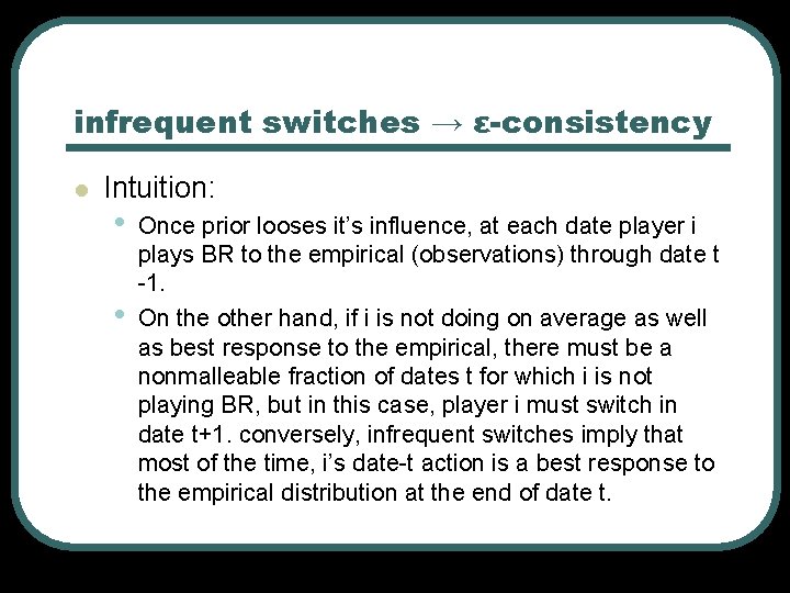 infrequent switches → ε-consistency l Intuition: • • Once prior looses it’s influence, at