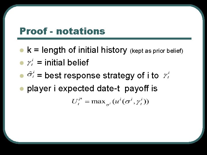 Proof - notations l l k = length of initial history (kept as prior