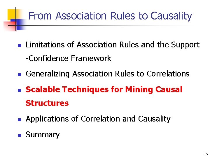 From Association Rules to Causality n Limitations of Association Rules and the Support -Confidence