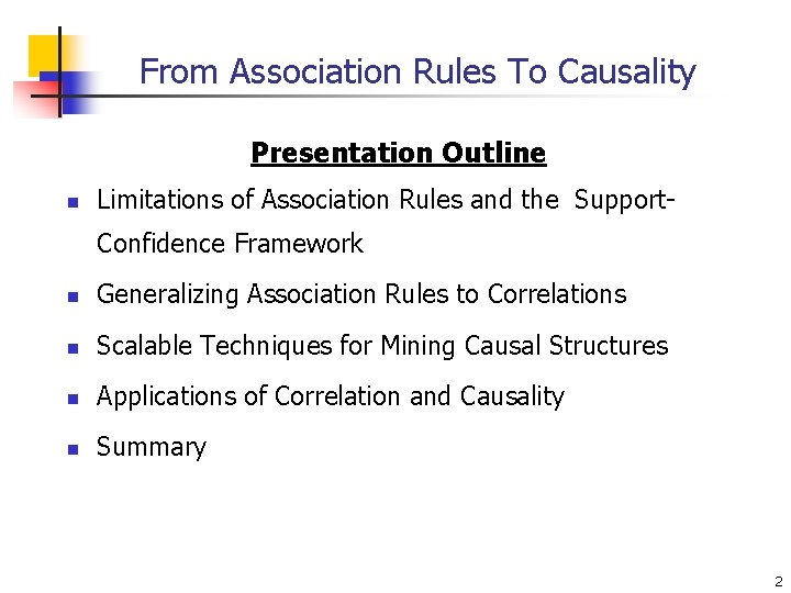 From Association Rules To Causality Presentation Outline n Limitations of Association Rules and the