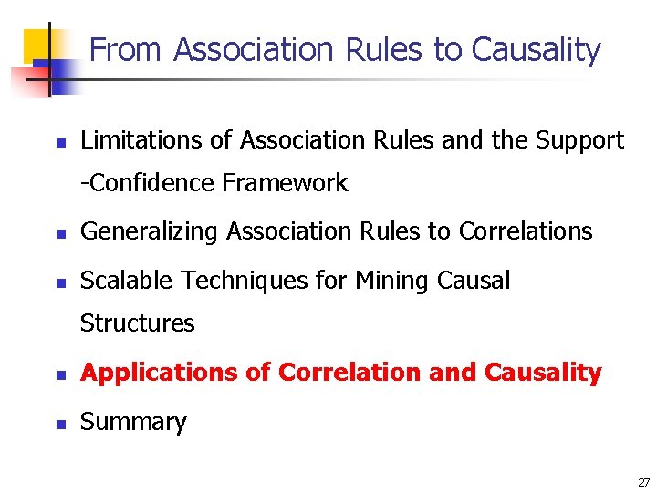 From Association Rules to Causality n Limitations of Association Rules and the Support -Confidence