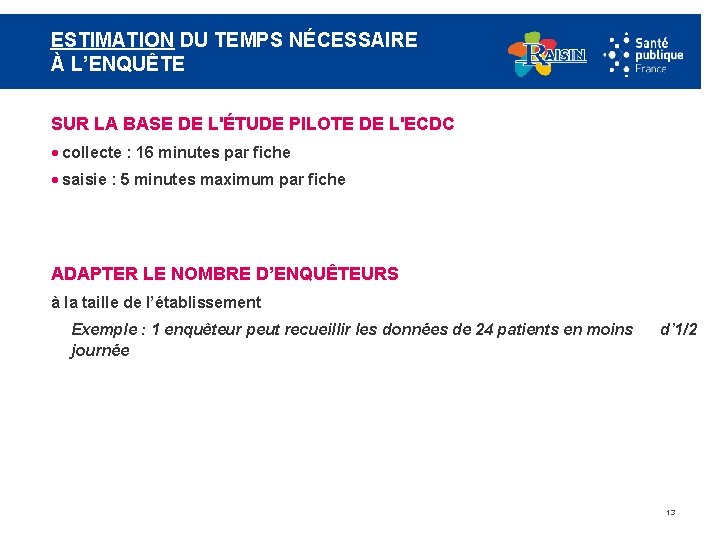 ESTIMATION DU TEMPS NÉCESSAIRE À L’ENQUÊTE SUR LA BASE DE L'ÉTUDE PILOTE DE L'ECDC