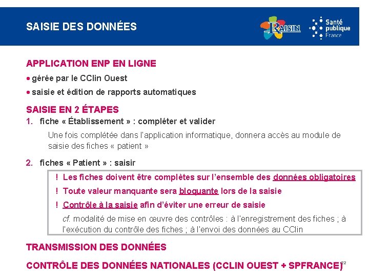 SAISIE DES DONNÉES APPLICATION ENP EN LIGNE · gérée par le CClin Ouest ·