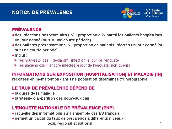 NOTION DE PRÉVALENCE · des infections nosocomiales (IN) : proportion d’IN parmi les patients