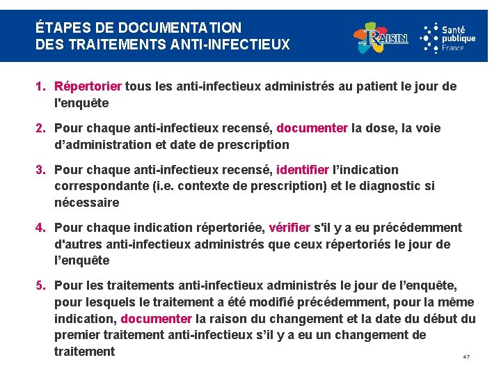 ÉTAPES DE DOCUMENTATION DES TRAITEMENTS ANTI-INFECTIEUX 1. Répertorier tous les anti-infectieux administrés au patient