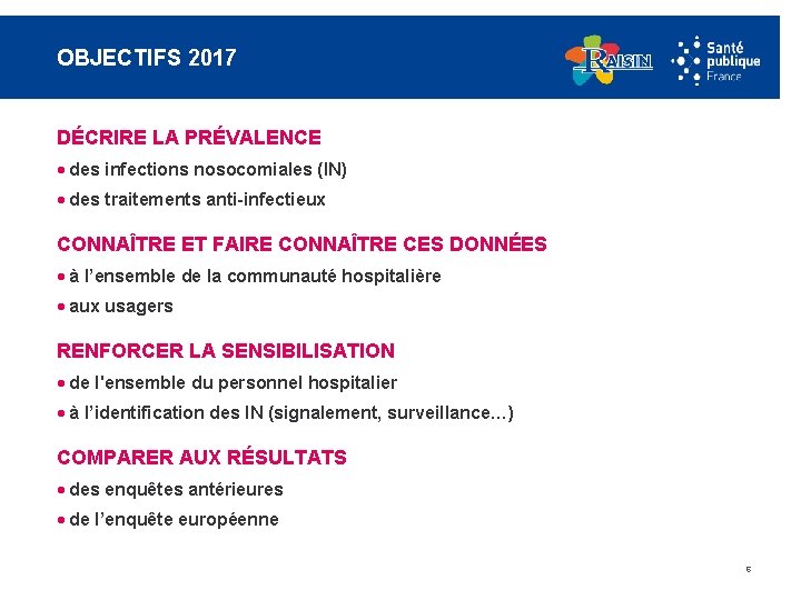 OBJECTIFS 2017 DÉCRIRE LA PRÉVALENCE · des infections nosocomiales (IN) · des traitements anti-infectieux