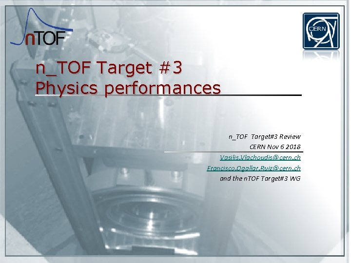 n_TOF Target #3 Physics performances n_TOF Target#3 Review CERN Nov 6 2018 Vasilis. Vlachoudis@cern.