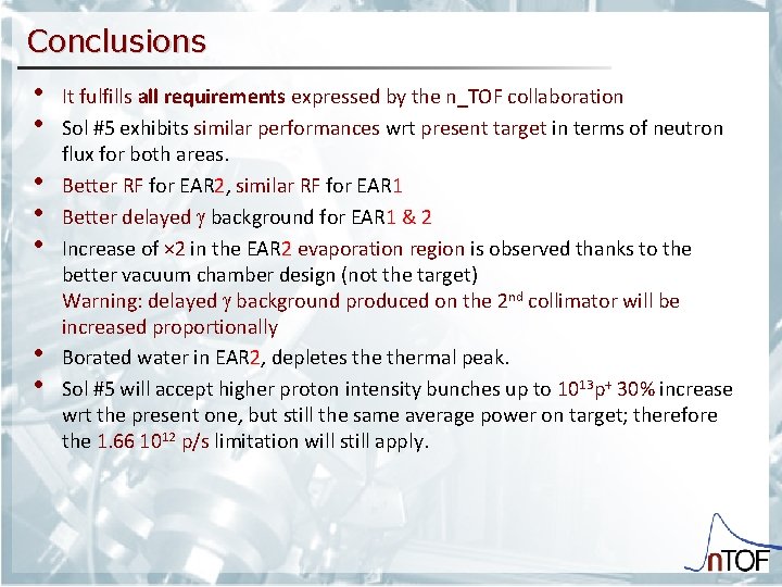 Conclusions • • It fulfills all requirements expressed by the n_TOF collaboration Sol #5