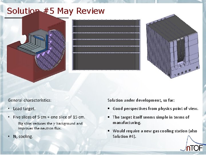 Solution #5 May Review Solution under development, so far: § Good perspectives from physics