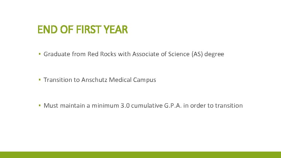 END OF FIRST YEAR ▪ Graduate from Red Rocks with Associate of Science (AS)
