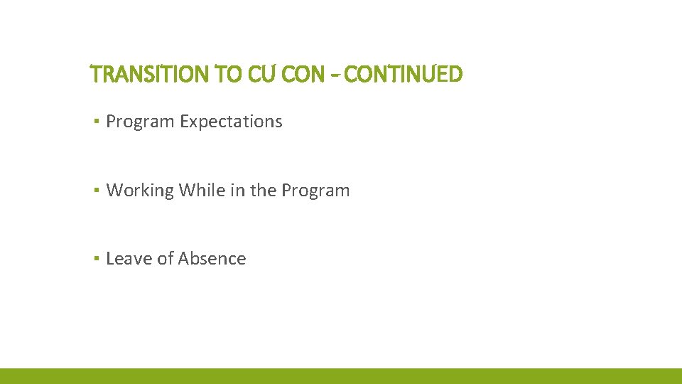 TRANSITION TO CU CON - CONTINUED ▪ Program Expectations ▪ Working While in the