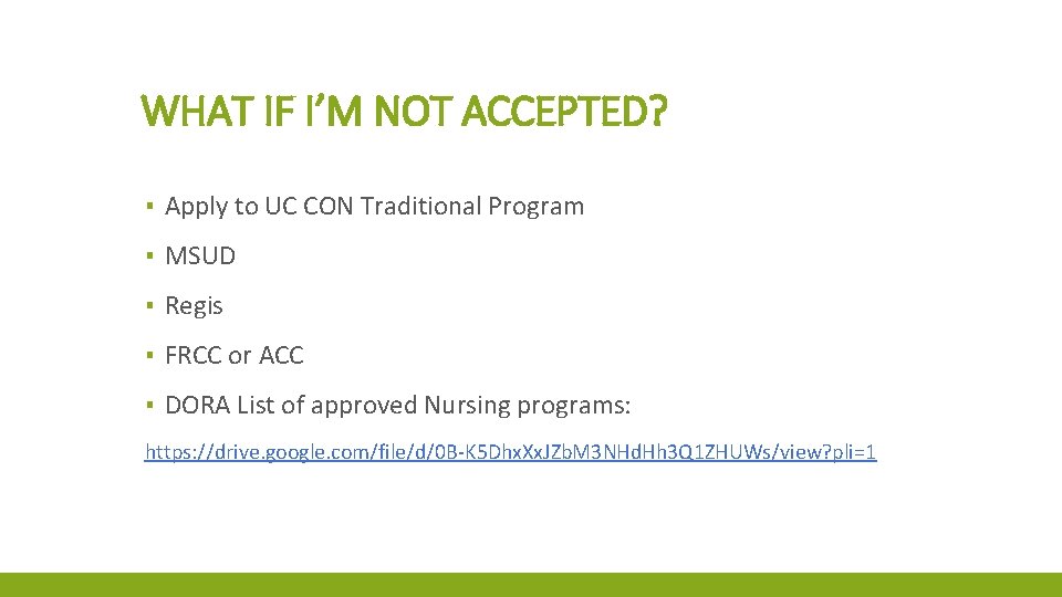 WHAT IF I’M NOT ACCEPTED? ▪ Apply to UC CON Traditional Program ▪ MSUD