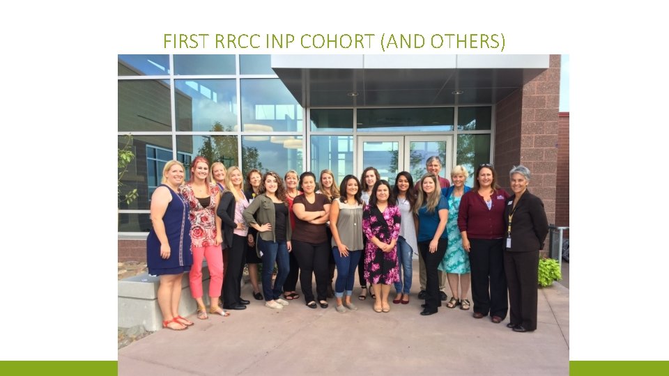 FIRST RRCC INP COHORT (AND OTHERS) 