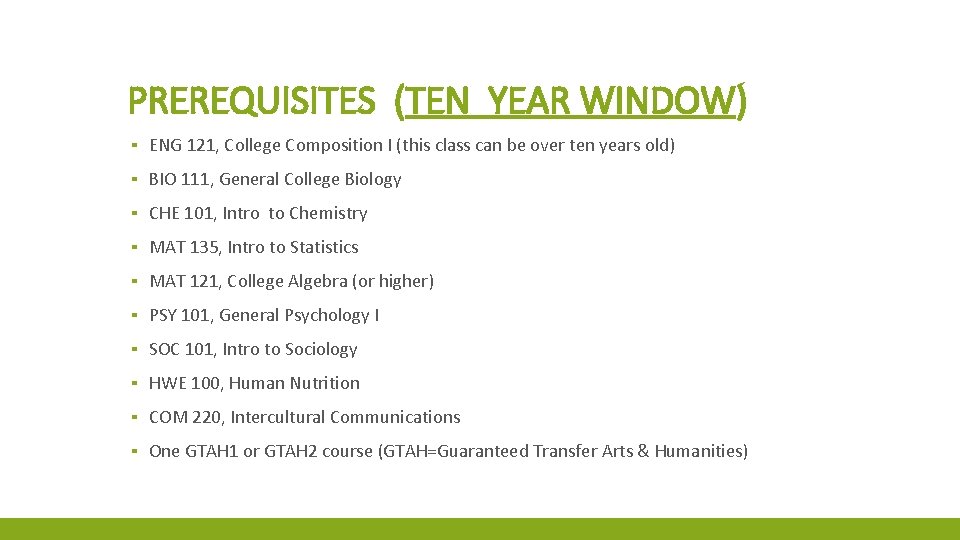 PREREQUISITES (TEN YEAR WINDOW) ▪ ENG 121, College Composition I (this class can be