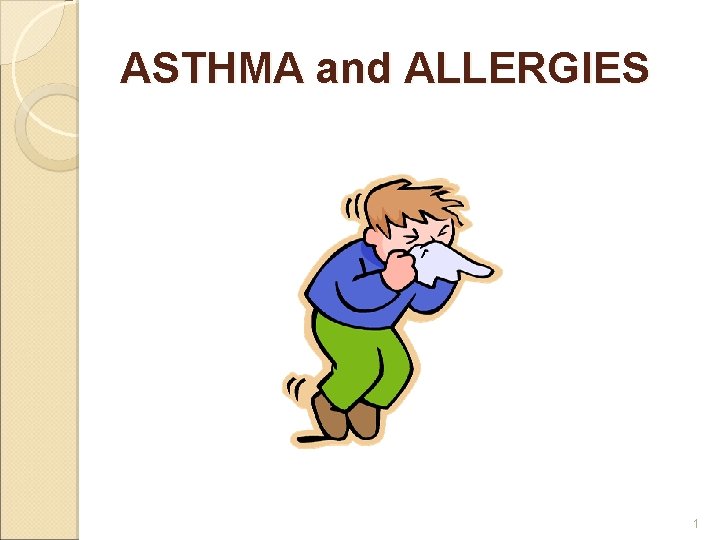 ASTHMA and ALLERGIES 1 