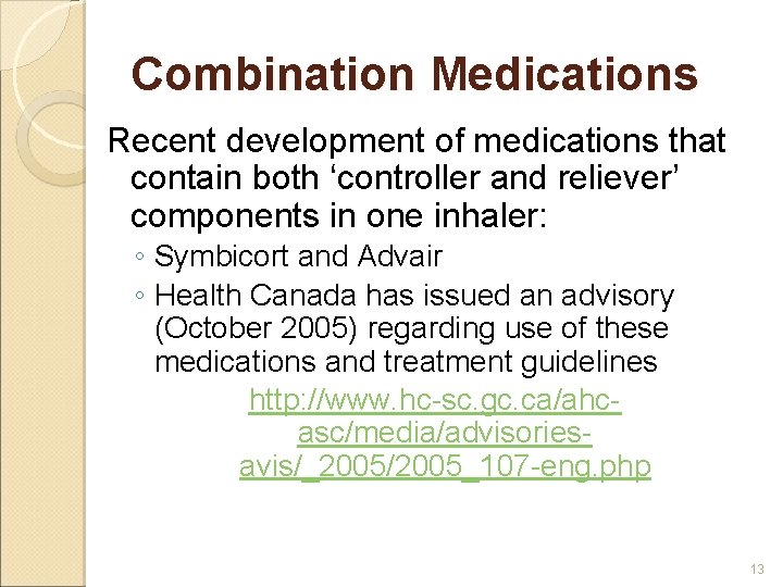 Combination Medications Recent development of medications that contain both ‘controller and reliever’ components in