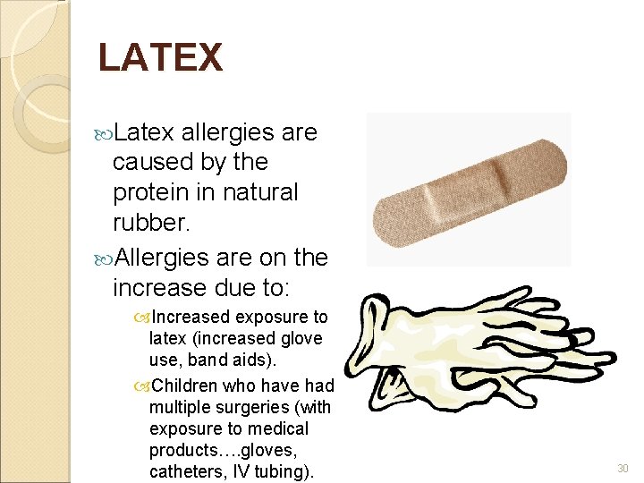 LATEX Latex allergies are caused by the protein in natural rubber. Allergies are on