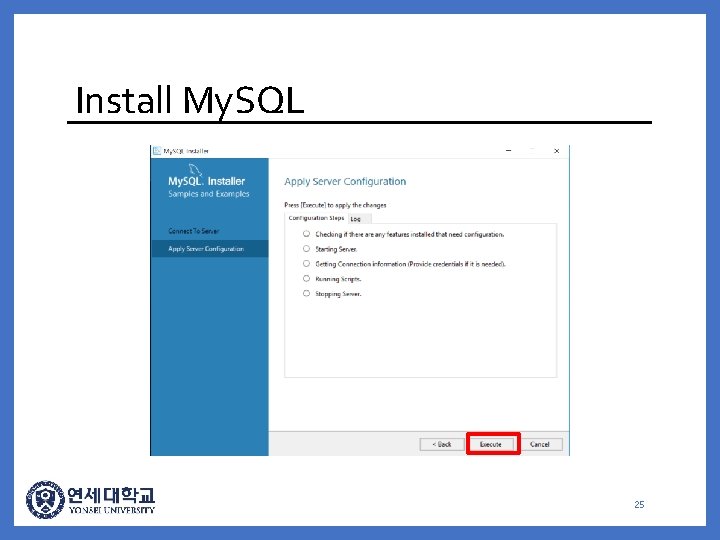 Install My. SQL 25 