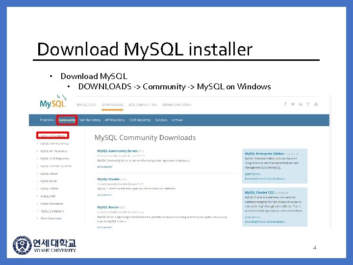 Download My. SQL installer • Download My. SQL • DOWNLOADS -> Community -> My.