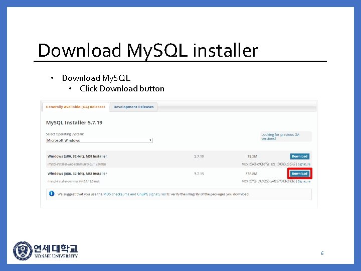 Download My. SQL installer • Download My. SQL • Click Download button 6 