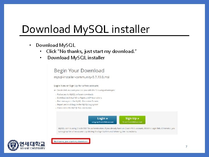 Download My. SQL installer • Download My. SQL • Click “No thanks, just start